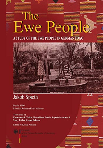 Imagen de archivo de The Ewe People. A Study of the Ewe People in German Togo a la venta por PAPER CAVALIER UK