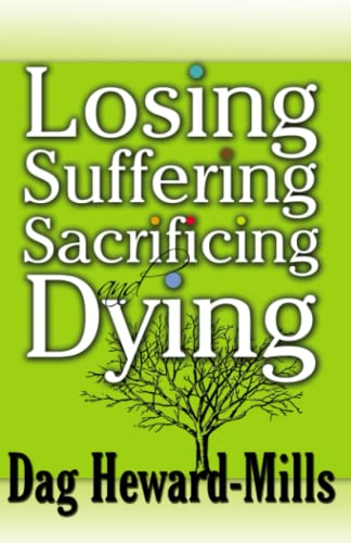 Beispielbild fr Losing, Suffering, Sacrificing and Dying zum Verkauf von WorldofBooks