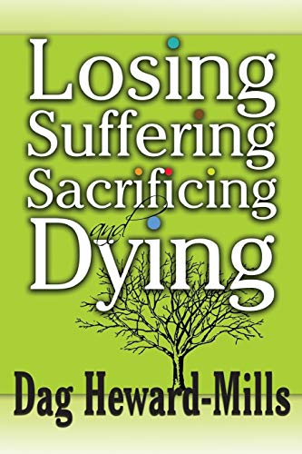 Losing, Suffering, Sacrificing and Dying (9789988850036) by Heward-Mills, Dag