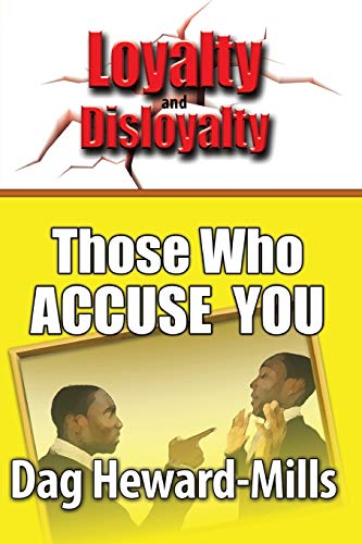 Those Who Accuse You (Loyalty And Disloyalty) (9789988850043) by Heward-Mills, Dag