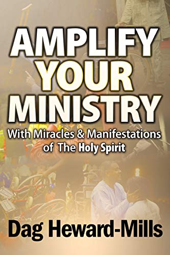 Beispielbild fr Amplify Your Ministry With Miracles & Manifestations of the Holy Spirit zum Verkauf von WorldofBooks