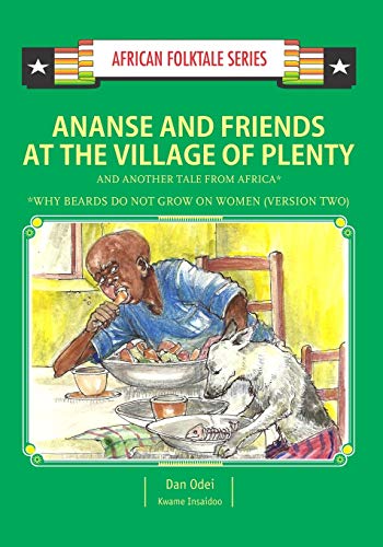 Stock image for Ananse and Friends at the Village of Plenty and Another Tale from Africa: Ghanaian and Nigerian Folktale (African Folktale Series) for sale by GF Books, Inc.