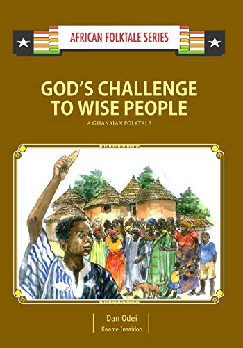 Stock image for God's Challenge to Wise People: A Ghanaian Folktale (African Folktale Series) for sale by Lucky's Textbooks