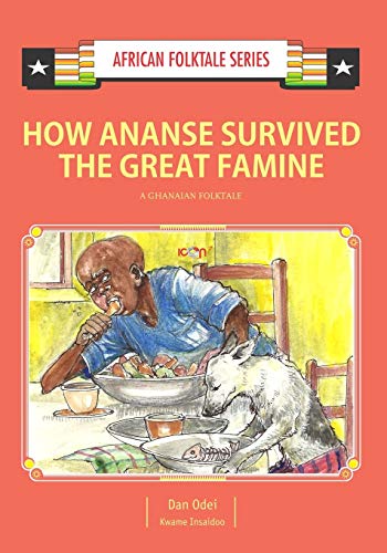 Stock image for How Ananse Survived the Great Famine: A Ghanaian Folktale (African Folktale Series) for sale by Lucky's Textbooks