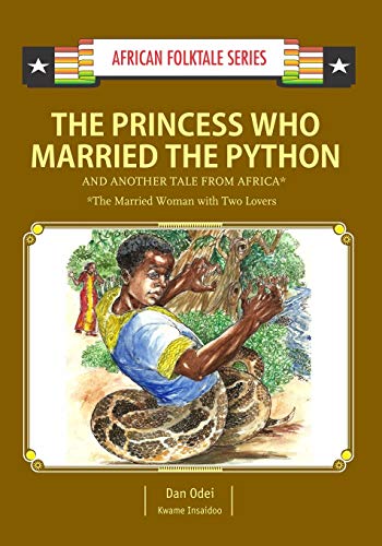 Stock image for The Princess Who Married the Python and Another Tale from Africa: Gambian & Ghanaian Folktale (African Folktale Series) for sale by Lucky's Textbooks