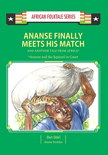 Stock image for Ananse Finally Meets His Match and Another Tail from Africa: Ghanaian Folktale (African Folktale Series) for sale by Lucky's Textbooks