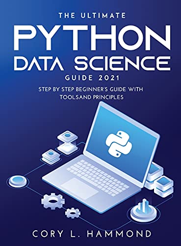 Stock image for The Ultimate Python Data Science Guide 2021: Step by Step Beginner's Guide with Tools and Principles for sale by Buchpark