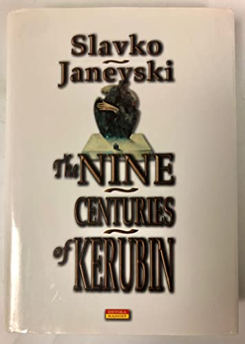 The nine centuries of Kerubin (Worlds edition) (9789989302244) by Janevski, Slavko