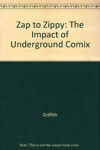 Zap to Zippy: The Impact of Underground Comix (9789990178012) by Clay Geerdes