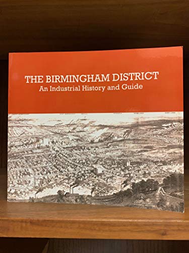 Beispielbild fr The Birmingham District : An Industrial History and Guide zum Verkauf von Irish Booksellers