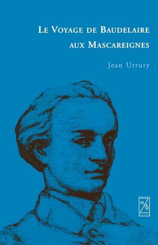 Beispielbild fr Le Voyage de Baudelaire aux Mascareignes (French Edition) zum Verkauf von California Books
