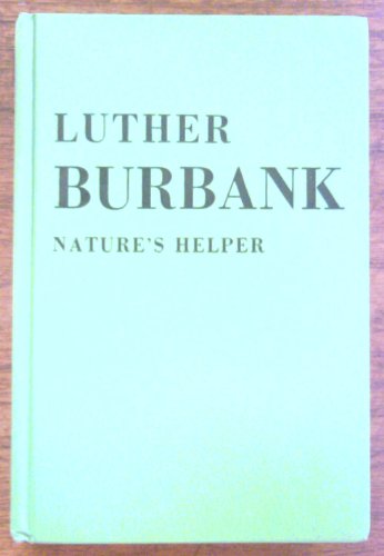 Stock image for Luther Burbank, Nature's Helper for sale by ThriftBooks-Atlanta