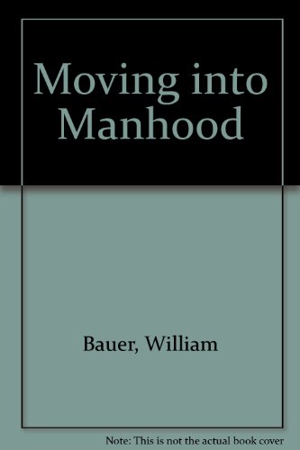 Stock image for Moving into Manhood for sale by ThriftBooks-Dallas