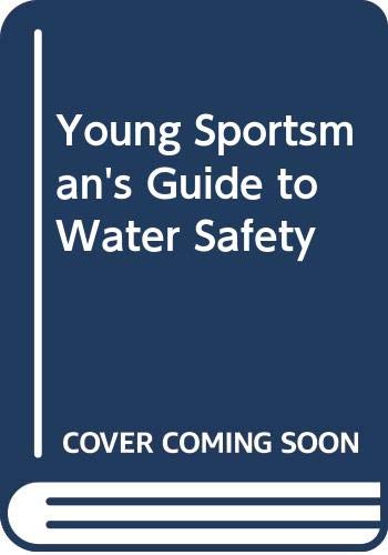 Stock image for The Young Sportsman's Guide to Water Safety for sale by Yosemite Street Books