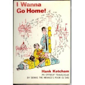 I Wanna Go Home! (9789990371024) by Ketcham, Hank