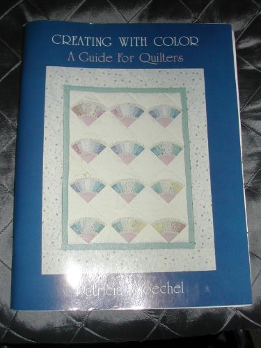 Creating With Color: A Guide for Quilters