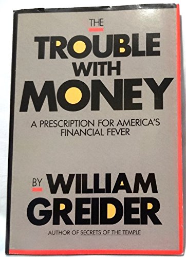9789990374582: The Trouble with Money A Prescription for Americas Financial Fever