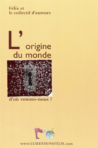 9789990375114: L'origine du monde: Ou L'origine de l'esprit, de l'espace-temps et de la matire