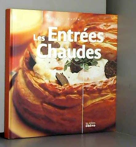 Imagen de archivo de Les entres chaudes (Cuisine classique) [Reli] by Dupin, Franoise a la venta por LeLivreVert