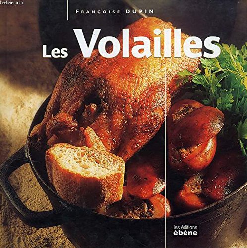 Imagen de archivo de Les volailles (Cuisine classique) [Reli] by Dupin, Franoise a la venta por Ammareal