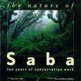 9789990402223: The Nature of Saba: Ten Years of Consevations Work