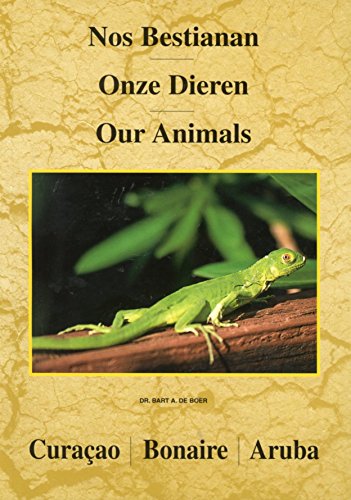 Beispielbild fr Nos Bestianan / Onze Dieren / Our Animals (Curacao / Bonaire/ Aruba zum Verkauf von Veronica's Books