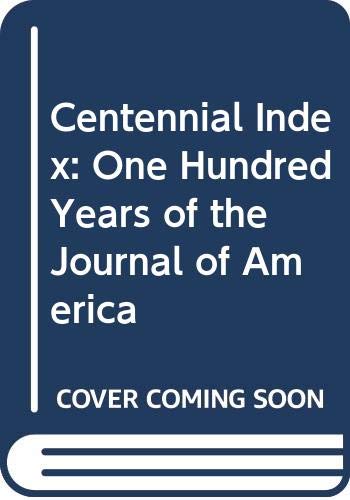 Stock image for Centennial Index: One Hundred Years of the Journal of America for sale by Zubal-Books, Since 1961