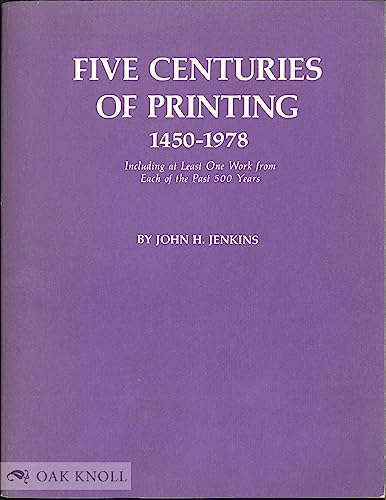 Beispielbild fr Five Centuries of Printing 1450-1978: Including at Least One Work from Each of the Past 500 Years zum Verkauf von Basement Seller 101