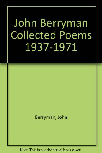 9789990592443: John Berryman Collected Poems 1937-1971