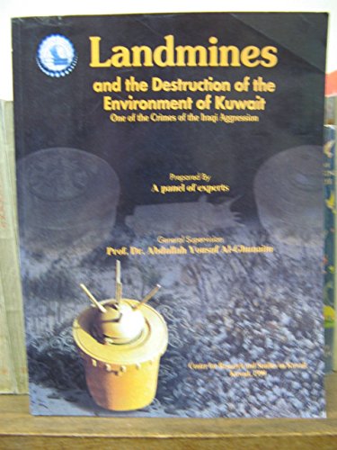 Landmines and the Destruction of the Environment of Kuwait. One of the Crimes of the Iraqui Aggre...