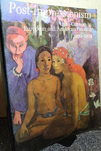 Beispielbild fr Post-Impressionism: Cross-Currents in European and American Painting 1880-1906 zum Verkauf von HPB-Emerald