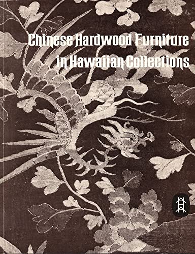 Stock image for Chinese Hardwood Furniture in Hawaiian Collections for sale by Arundel Books