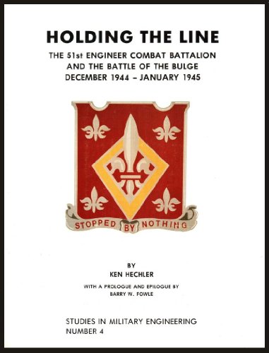 Beispielbild fr Holding the Line: the 51st Engineer Combat Battalion and the Battle of the Bulge, December 1944 to January 1945 (Studies in Military Engineering Number 4) zum Verkauf von KULTURAs books