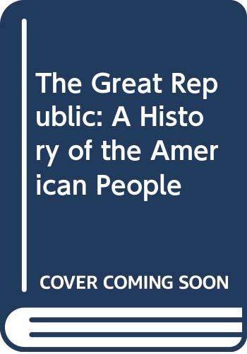 The Great Republic: A History of the American People (2 Volumes) (9789990814323) by Robert Dallek; David B. Davis; David H. Donald; John L. Thomas