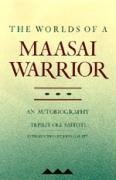 Stock image for The worlds of a Maasai warrior : an Autobiography for sale by Irish Booksellers