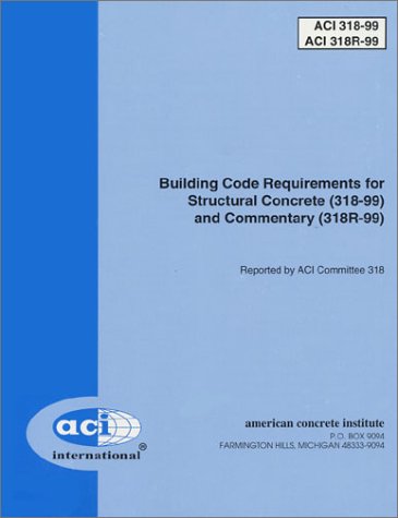 Stock image for Buiilding Code Requirements for Structural Concrete (Aci318-99) and Commentary (Aci 318R-99) for sale by dsmbooks