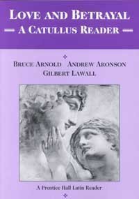 9789990820621: Love and Betrayal: A Catullus Reader
