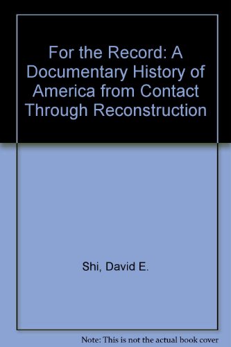 9789990824278: For the Record: A Documentary History of America from Contact Through Reconstruction