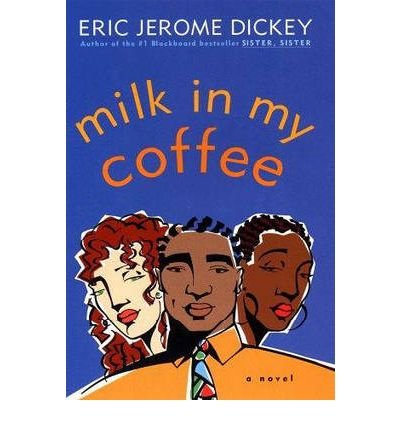 9789990833010: [(Milk in My Coffee)] [by: Eric Jerome Dickey]