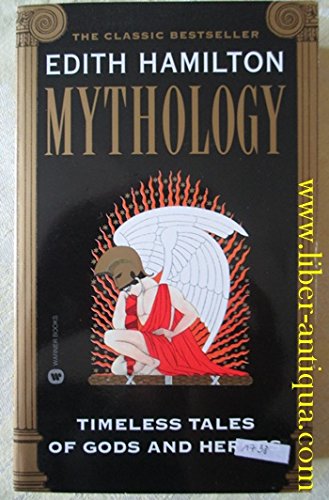 9789990833928: (MYTHOLOGY) TIMELESS TALES OF GODS AND HEROES BY HAMILTON, EDITH(Author)Warner Books[Publisher]Mass Market Paperback{Mythology: Timeless Tales of Gods and Heroes} on 01 Aug -1999