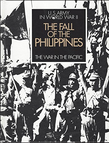 Stock image for United States Army in World War 2, War in the Pacific, Fall of the Philippines for sale by Irish Booksellers