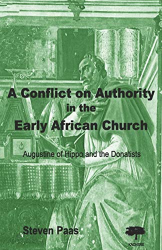 Stock image for A Conflict on Authority in the Early African Church Augustine of Hippo and the Donatists 2 Kachere Tools for sale by PBShop.store US