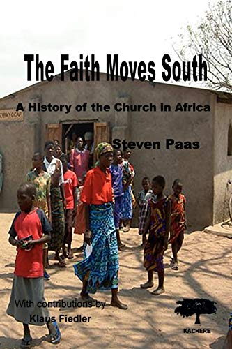 Stock image for Faith Moves South, The A History of the Church in Africa for sale by 4 THE WORLD RESOURCE DISTRIBUTORS