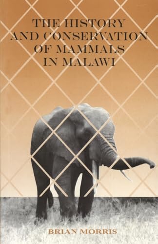 History and Conservation of Mammals in M (9789990876697) by Brian Morris