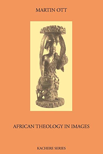 Stock image for African Theology in Images [Kachere Monographs, No. 12] for sale by Windows Booksellers