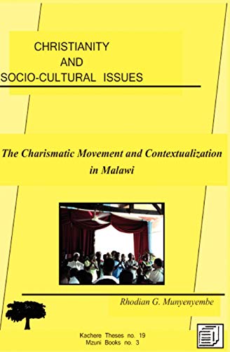 Stock image for Christianity and Socio-cultural Issues. The Charismatic Movement and Contextualization of the Gospel in Malawi for sale by Books Puddle