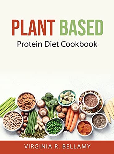 Plant Based: Protein Diet Cookbook (9789990911060) by Virginia R Bellamy