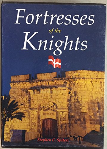 Fortresses of the Knights - Spiteri, Stephen