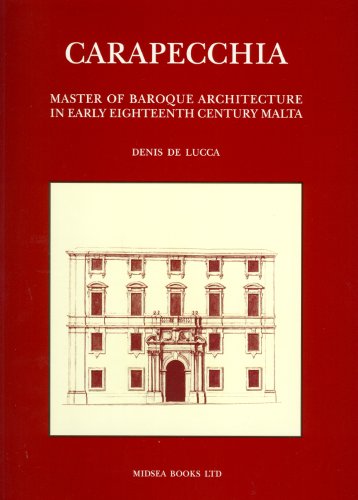 9789990993004: Carapecchia: Master of Baroque Architecture in Early Eighteenth Century Malta