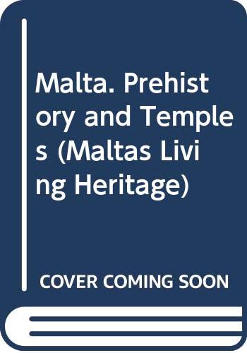 9789990993936: Malta: Prehistory and Temples (Malta's Living Heritage S.)